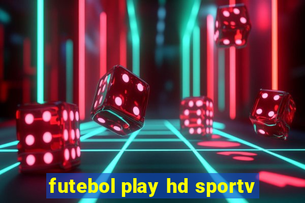 futebol play hd sportv